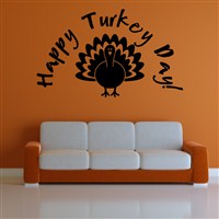 Happy Turkey Day! - Vinyl Wall Decal - Wall Quote - Wall Decor