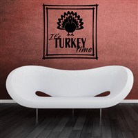 It's turkey time - Vinyl Wall Decal - Wall Quote - Wall Decor