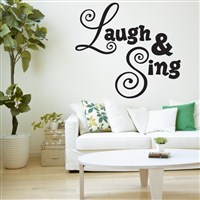 Laugh & Sing - Vinyl Wall Decal - Wall Quote - Wall Decor