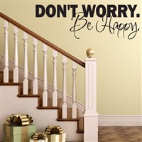 Don't worry. Be happy. - Vinyl Wall Decal - Wall Quote - Wall Decor