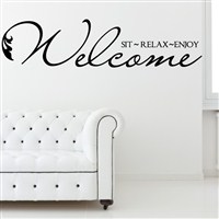 Welcome Sit Relax Enjoy - Vinyl Wall Decal - Wall Quote - Wall Decor