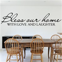 Bless our home with love and laughter - Vinyl Wall Decal - Wall Quote - Wall Decor