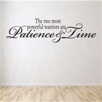 The two most powerful warriors are patience & time - Vinyl Wall Decal - Wall Quote - Wall Decor