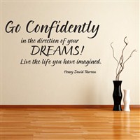 Go confidently in the direction of your dreams. - Henry David Thoreau - Vinyl Wall Decal - Wall Quote - Wall Decor