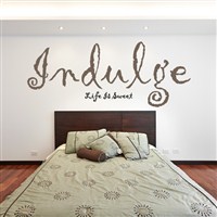 Indulge Life is sweet - Vinyl Wall Decal - Wall Quote - Wall Decor