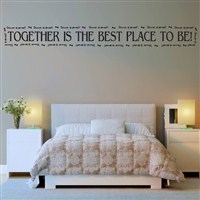 Together is the best place to be - Vinyl Wall Decal - Wall Quote - Wall Decor