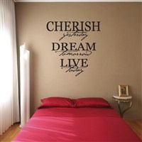 Cherish yesterday Dream tomorrow Live today - Vinyl Wall Decal - Wall Quote - Wall Decor