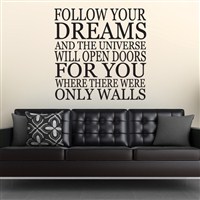 Follow your dreams and the universe will open doors for you - Vinyl Wall Decal - Wall Quote - Wall Decor