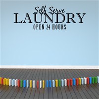 Self Serve Laundry Open 24 Hours - Vinyl Wall Decal - Wall Quote - Wall Decor