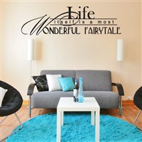 life itself is a most wonderful fairy tale - Vinyl Wall Decal - Wall Quote - Wall Decor