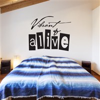 Vibrant & Alive - Vinyl Wall Decal - Wall Quote - Wall Decor