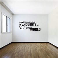 Change your thoughts… Change your world - Vinyl Wall Decal - Wall Quote - Wall Decor