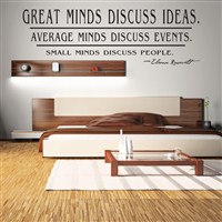 Great minds discuss ideas. Average minds discuss events - Eleanor Roosevelt - Vinyl Wall Decal - Wall Quote - Wall Decor