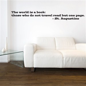 The world is a book: those who not travel read but one page. - St. Augustine - Vinyl Wall Decal - Wall Quote - Wall Decor