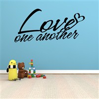 Love one another - Vinyl Wall Decal - Wall Quote - Wall Decor