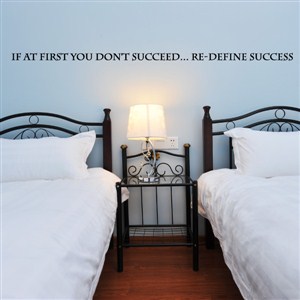 if at first you don't succeed…re-define success - Vinyl Wall Decal - Wall Quote - Wall Decor