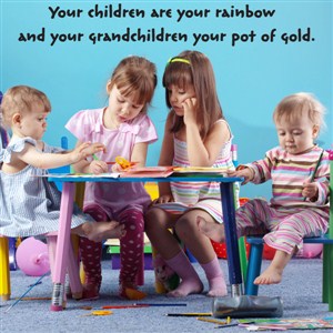 Your children are your rainbow and your grandchildren your pot of gold. - Vinyl Wall Decal - Wall Quote - Wall Decor