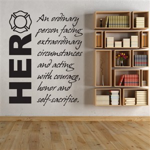 Hero an ordinary person facing extraordinary circumstances - Vinyl Wall Decal - Wall Quote - Wall Decor