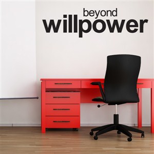 beyond willpoweor - Vinyl Wall Decal - Wall Quote - Wall Decor