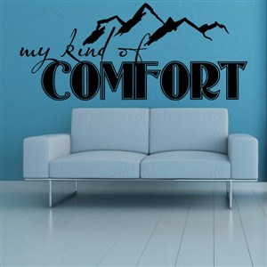 My kind of comfort - Vinyl Wall Decal - Wall Quote - Wall Decor