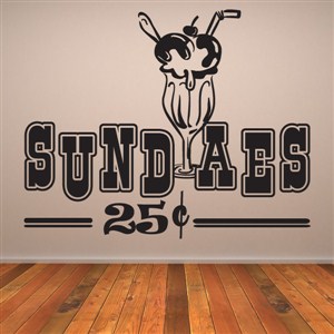 Sundaes 25 cents - Vinyl Wall Decal - Wall Quote - Wall Decor