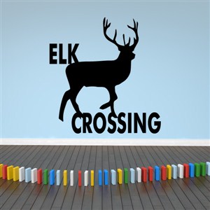 Elk Crossing - Vinyl Wall Decal - Wall Quote - Wall Decor