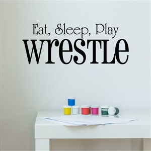 Eat, sleep, play wrestle
